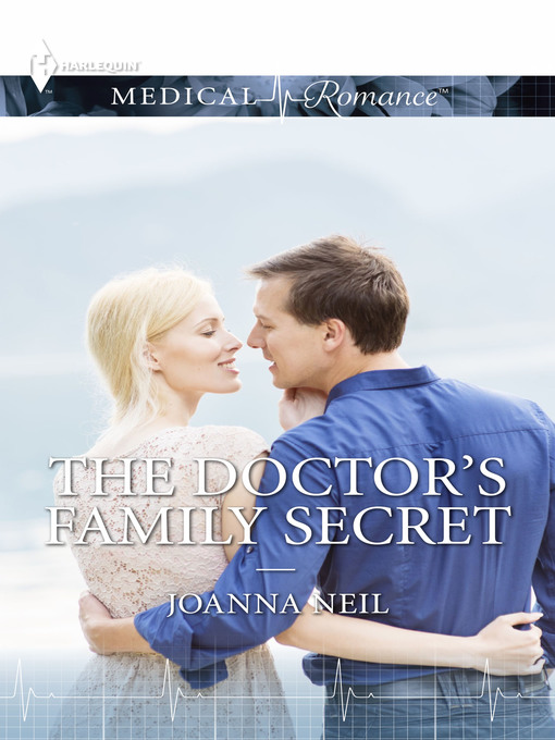 Title details for The Doctor's Family Secret by Joanna Neil - Available
